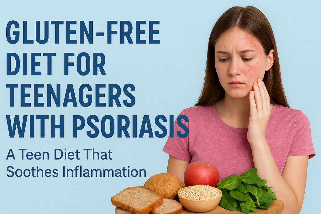 gluten-free diet for teenagers with psoriasis